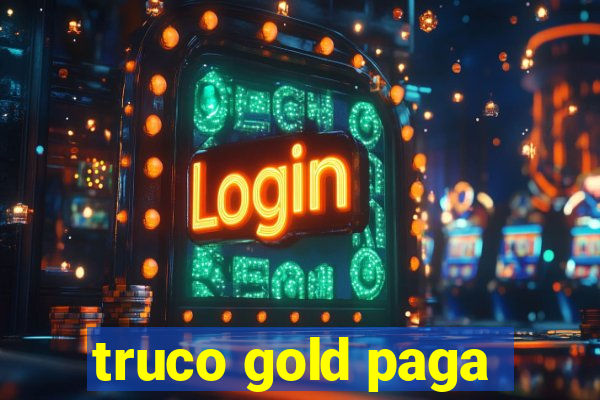 truco gold paga